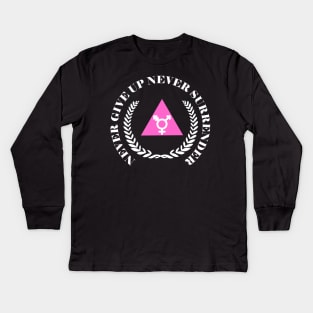 NEVER GIVE UP NEVER SURRENDER (TRANS RIGHTS) Kids Long Sleeve T-Shirt